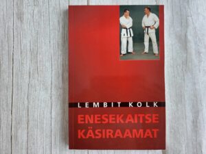 Enesekaitse käsiraamat . Lembit Kolk