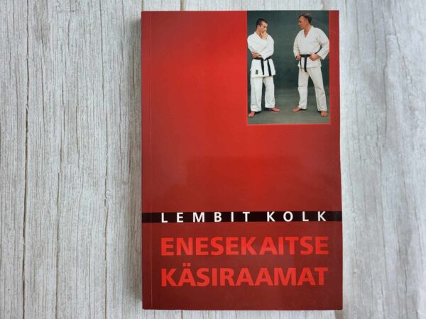 Enesekaitse käsiraamat . Lembit Kolk