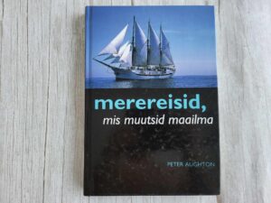 Merereisid mis muutsid maailma . Peter Aughton