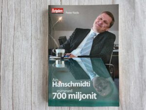 Ain Hanschmidti esimesed 700 miljonit . Peeter Raidla