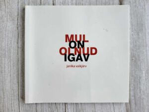 Mul on olnud igav . Janika Vaikjärv