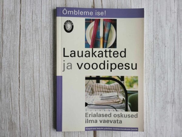 Lauakatted ja voodipesu . Õmbleme ise