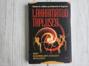 Lakkamatud taplused . Steven A. LeBlanc ja Katherine E. Regi