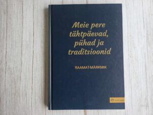 Raamat-märkmik: Meie pere traditsioonid pühad ja tähtpäevad