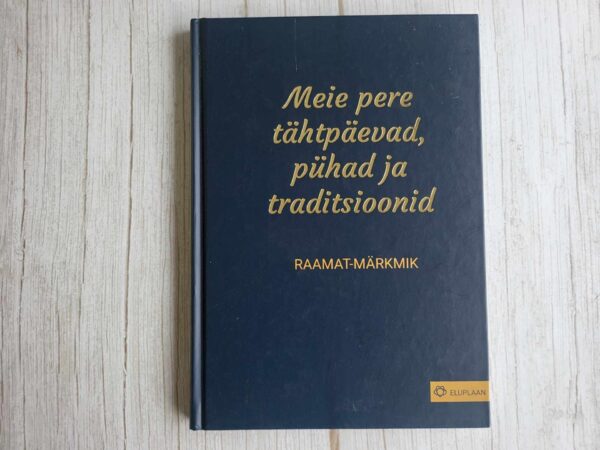 Raamat-märkmik: Meie pere traditsioonid pühad ja tähtpäevad