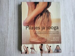 Pilates ja jooga . Emily Kelly, Jonathan Monks ja Judy Smith