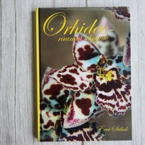 Orhideeraamat algajale . Eevi Siibak