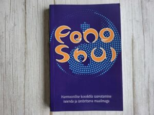 Feng shui  Harmoonilise kooskõla saavutamine iseenda ja ümbr