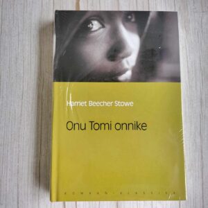 Onu Tomi onnike . Harriet Beecher Stowe
