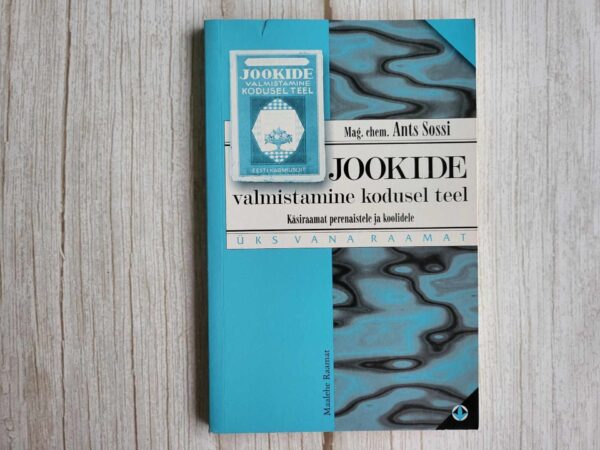 Jookide valmistamine kodusel teel . Ants Sossi