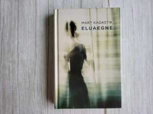 Eluaegne . Mart Kadastik