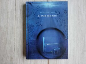 Ei maa ega meri . Anne von Canal