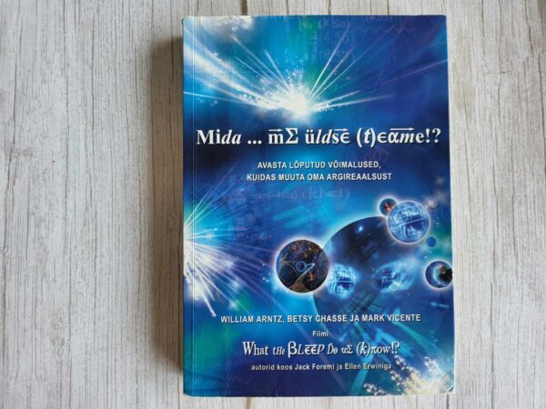 Mida me üldse teame . William Arntz, Betsy Chasse ja Mark Vi