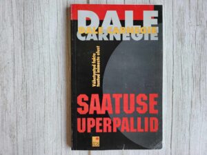 Saatuse uperpallid . Dale Carnegie