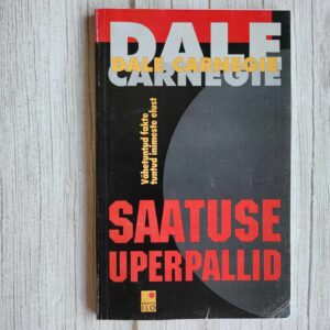 Saatuse uperpallid . Dale Carnegie