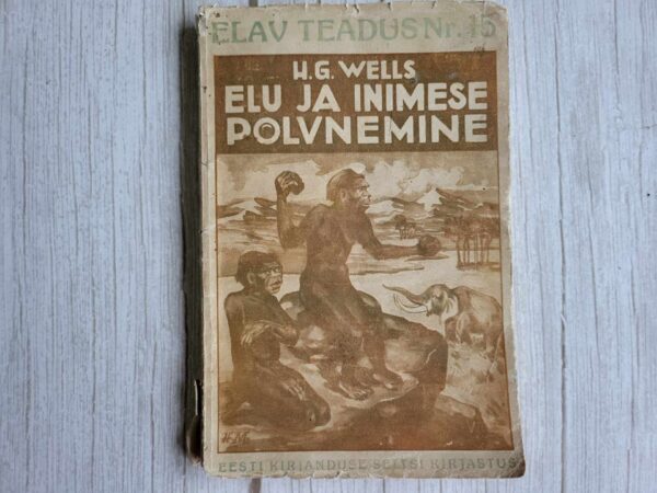 Elu ja inimese põlvnemine . Herbert George Wells  1933