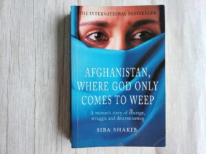Afghanistan Where God Only Comes To Weep . Siba Shakib