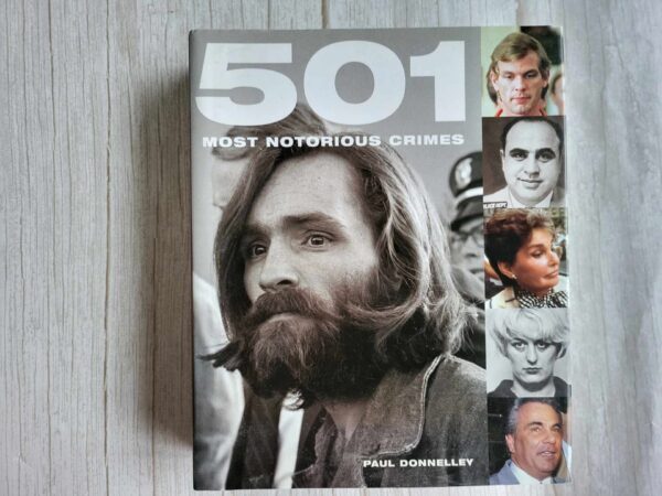 501 Most Notorious Crimes . Donnelley Paul