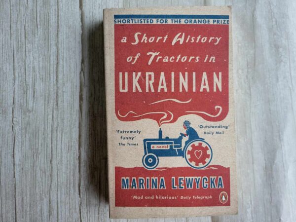 A Short History of Tractors in Ukrainian . Marina Lewycka