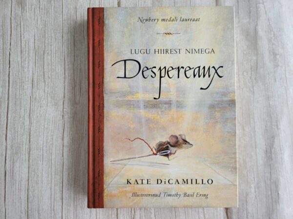 Lugu hiirest nimega Despereaux . Kate DiCamillo