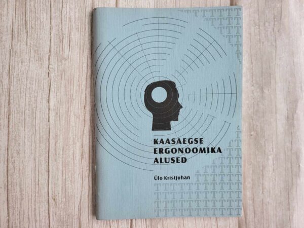 Kaasaegse ergonoomika alused . Ülo Kristjuhan