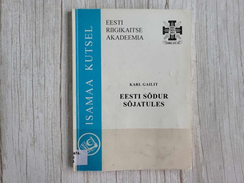 Eesti sõdur sõjatules . Karl Gailit