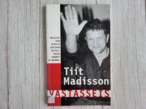 Vastasseis . Tiit Madisson