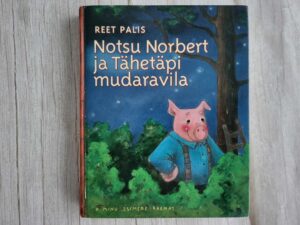 Notsu Norbert ja Tähetäpi mudaravila . Reet Palis