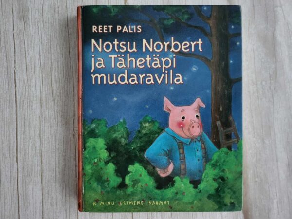 Notsu Norbert ja Tähetäpi mudaravila . Reet Palis
