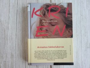 Armastus hädaolukorras . Daniela Krien