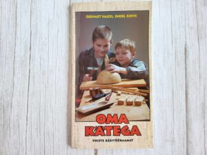 Oma kätega Poiste käsitööraamat . Geenart Nagel ja Endel Rih