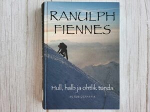 Hull halb ja ohtlik tunda . Ranulph Fiennes