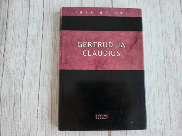 Gertrud ja Claudius . John Updike