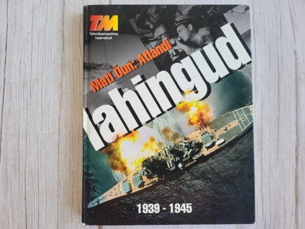 Lahingud Atlandil ja polaarmeredel 1939-1945 . Mati Õun
