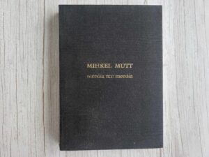 Meedia mu meedia . Mihkel Mutt