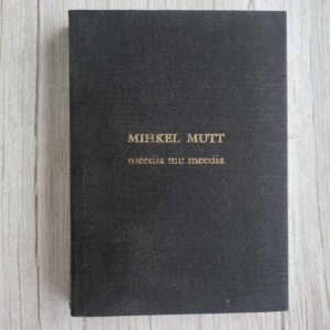 Meedia mu meedia . Mihkel Mutt
