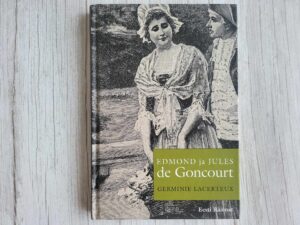 Germinie Lacerteux . Edmond de Goncourt ja Julies de Goncour