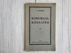 Kodumaal rännates II . Gustav Vilbaste