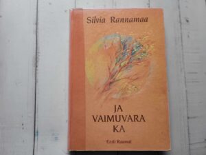 Ja vaimuvara ka . Silvia Rannamaa