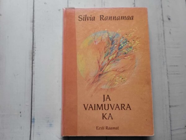Ja vaimuvara ka . Silvia Rannamaa
