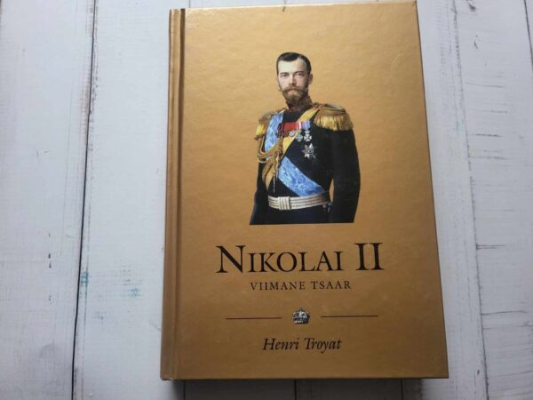 Nikolai II . Henri Troyat . Kuningaraamat