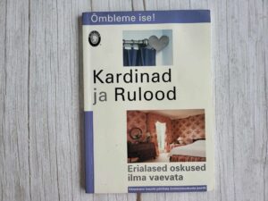 Kardinad ja rulood . Õmbleme ise