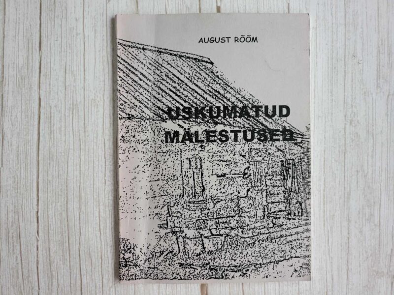 Uskumatud mälestused . August Rõõm