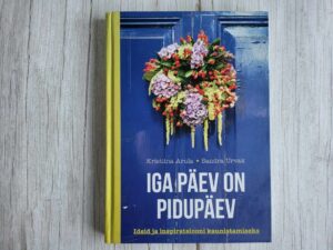 Iga päev on pidupäev . Kristiina Arula ja Sandra Urvak