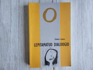 Lepitamatud dialoogid . Eneken Laanes