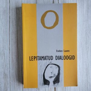 Lepitamatud dialoogid . Eneken Laanes