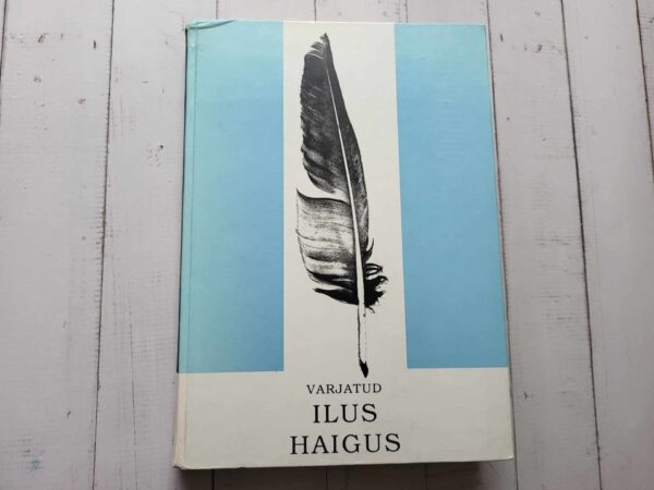 Varjatud ilus haigus . Koostanud Kajar Pruul