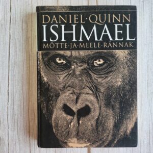 Ishmael Mõtte ja meele rännak . Daniel Quinn