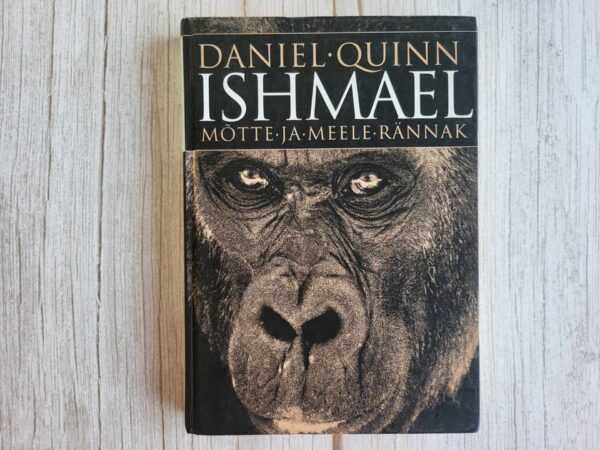 Ishmael Mõtte ja meele rännak . Daniel Quinn