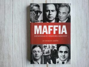 Maffia Kriminaalse maailma ajalugu . Jo Durden Smith